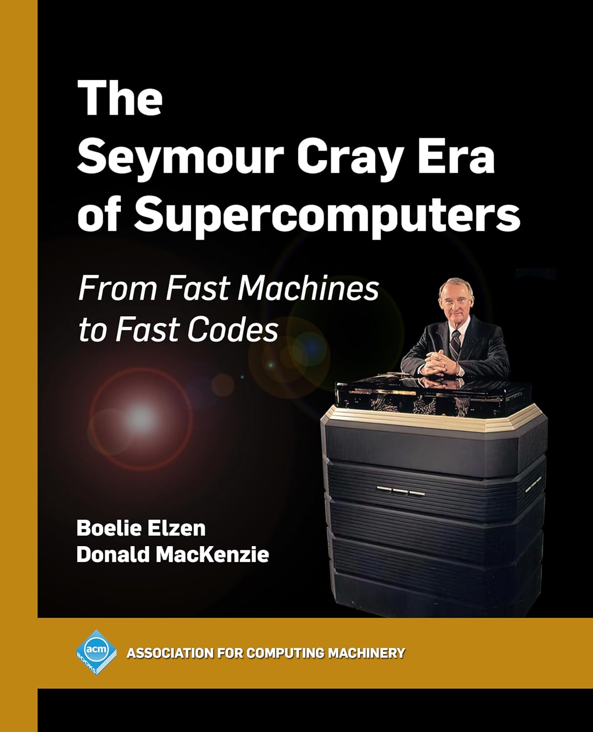 Book cover of 'The Seymour Cray Era of Supercomputers'